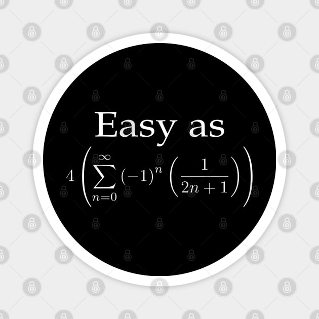 Easy as pie Leibniz formula, pi infinite series funny maths Magnet by Kawaii_Tees